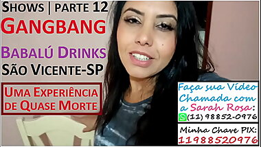Sarah Rosa │ Shows │ parte 12 │ Gangbang │ Babal&uacute_ Drinks │ S&atilde_o Vicente-SP